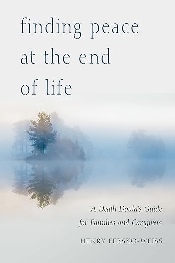 Finding Peace at the End of Life Henry Fersko-Weiss